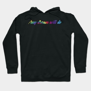 Any Dream Will Do Hoodie